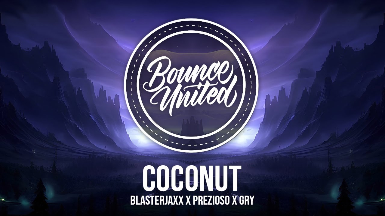 Blasterjaxx X Prezioso X GRY - Coconut