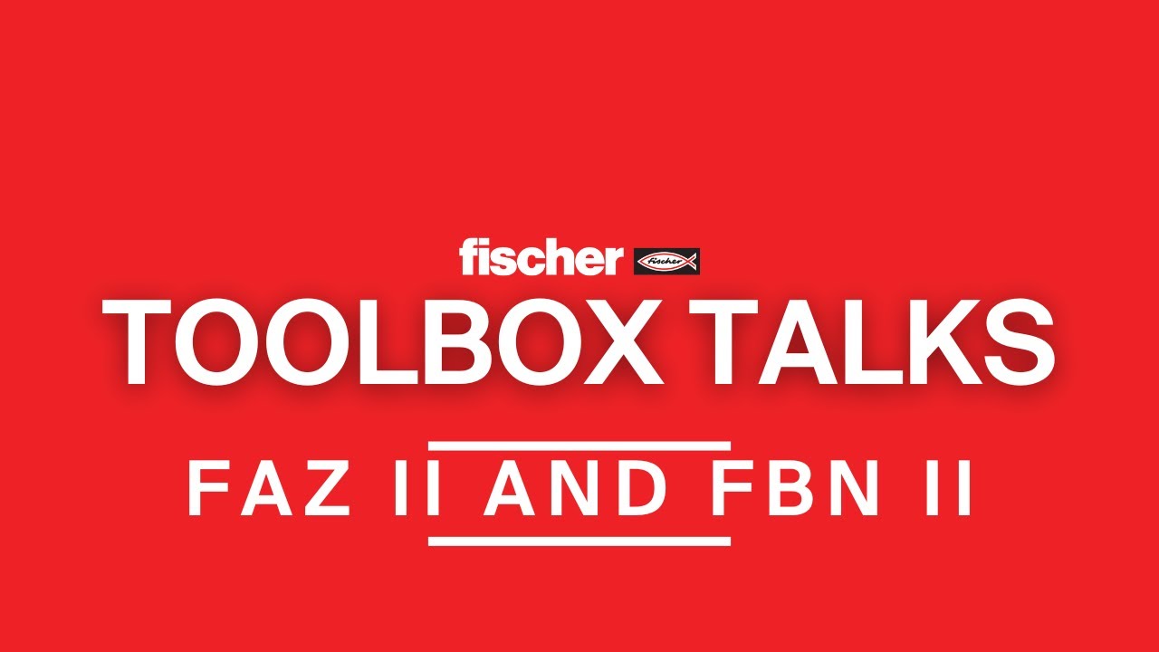 fischer FAZ II & FBN II Bolt Anchors | fischer ToolBox Talks Training