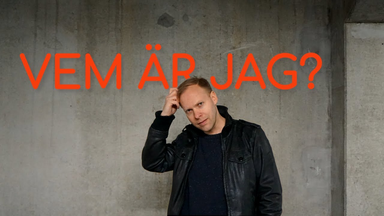 Identitet - Vem &auml;r jag egentligen?