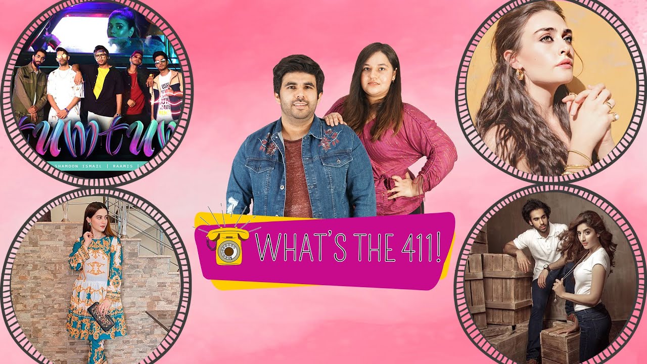 What's The 411! | Our Take On 'Tum Tum' By Asim Azhar | Aiman Khan | Mawra Hocane | Episode # 12