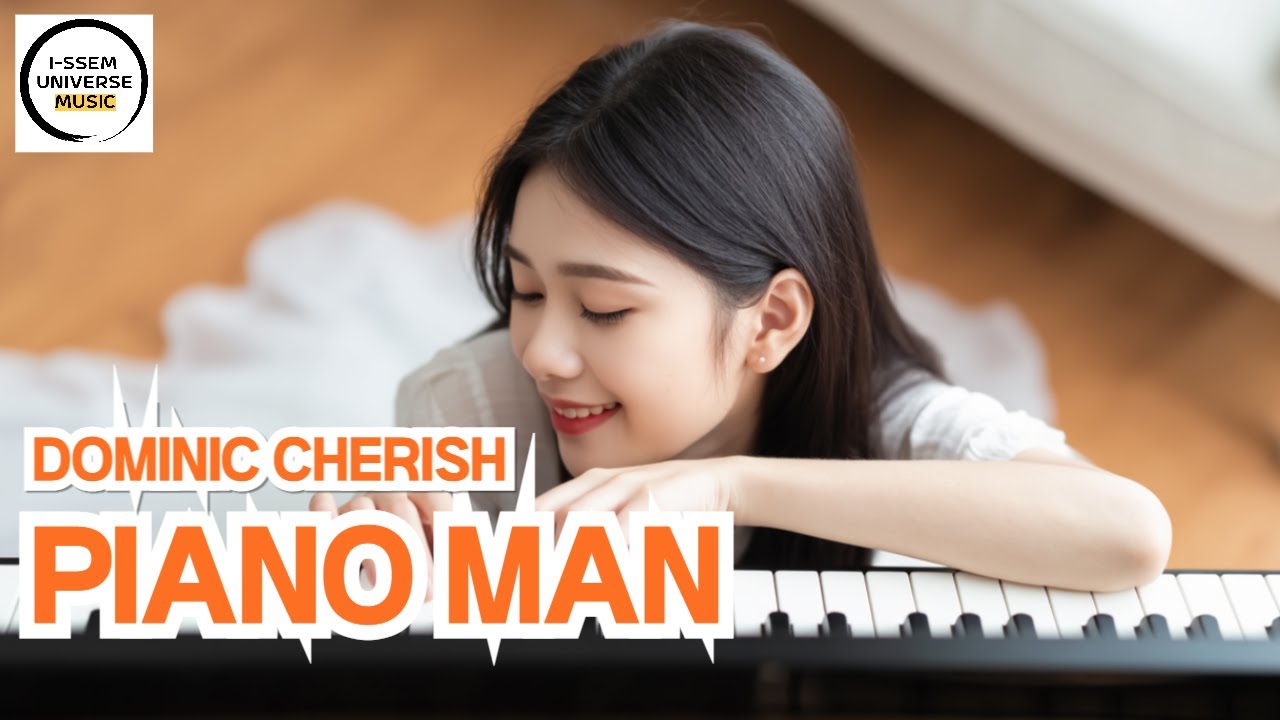 [MV]피아노맨, PIANO MAN. Dominic Cherish,도미닉체리쉬