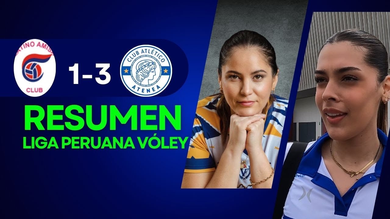 RESUMEN:  LATINO AMISA VS CLUB ATENEA I Liga Peruana de V&oacute;ley.