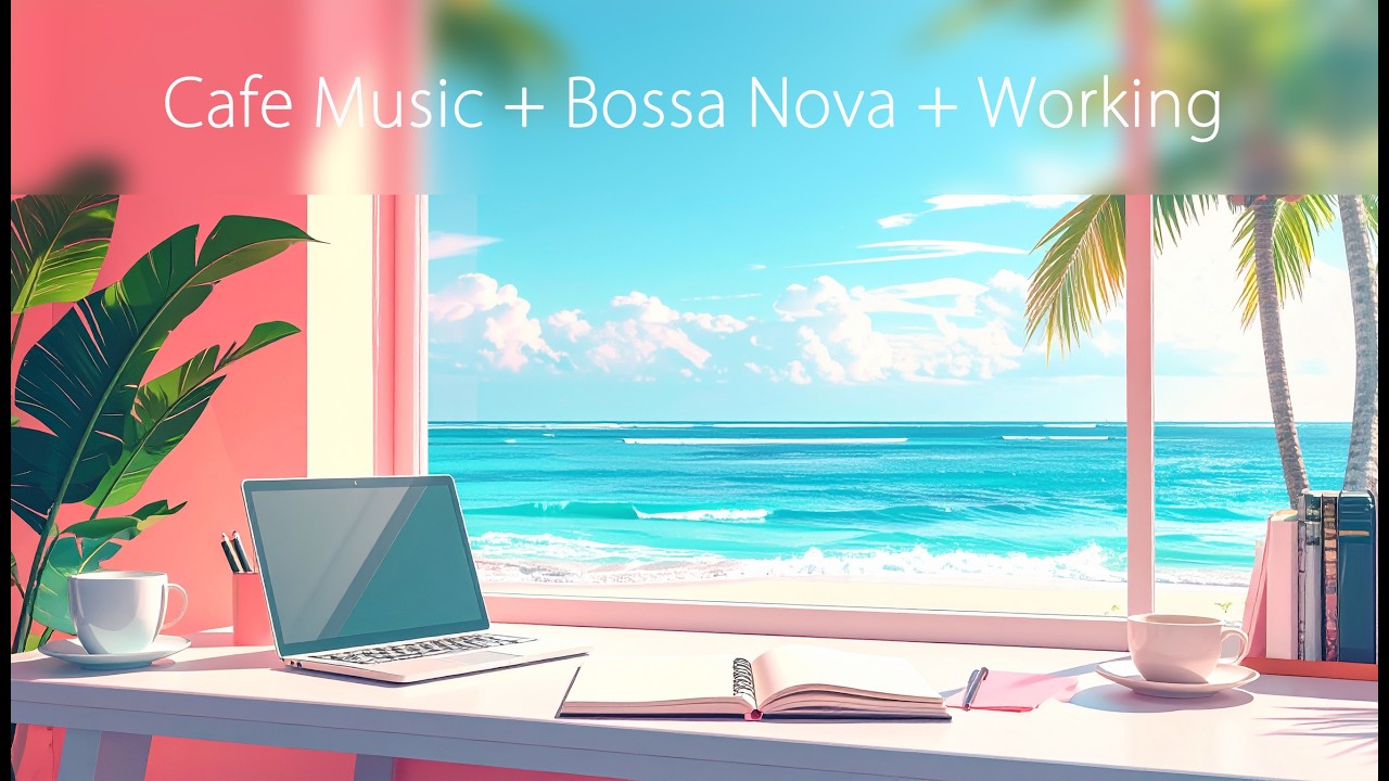 Relaxing Bossa Nova Café ☕ Study Music for Focus & Productivity (1 Hour)