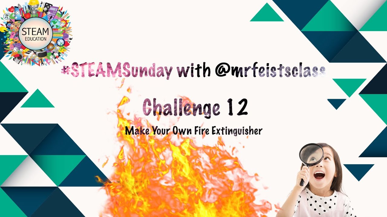 STEAMSunday 12 - Make Your Own Fire Extinguisher