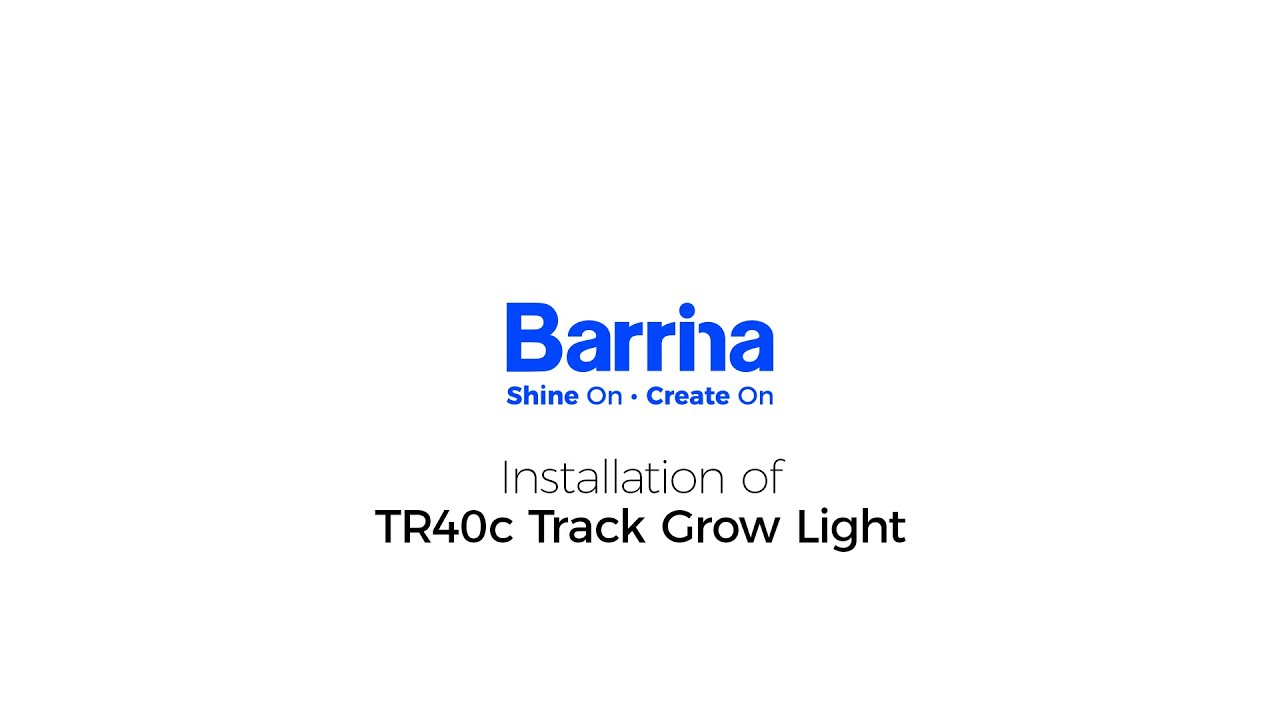 Barrina TR40c 3 x 40W LED Grow Lights 5000K | Ceiling Track & Timer | Installation Guide