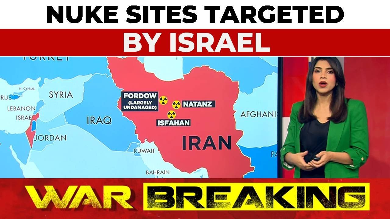 Israel Strikes Iran's Nuclear Sites: Natanz, Isfahan, And Fordow Under Attack | Israel-Iran War News