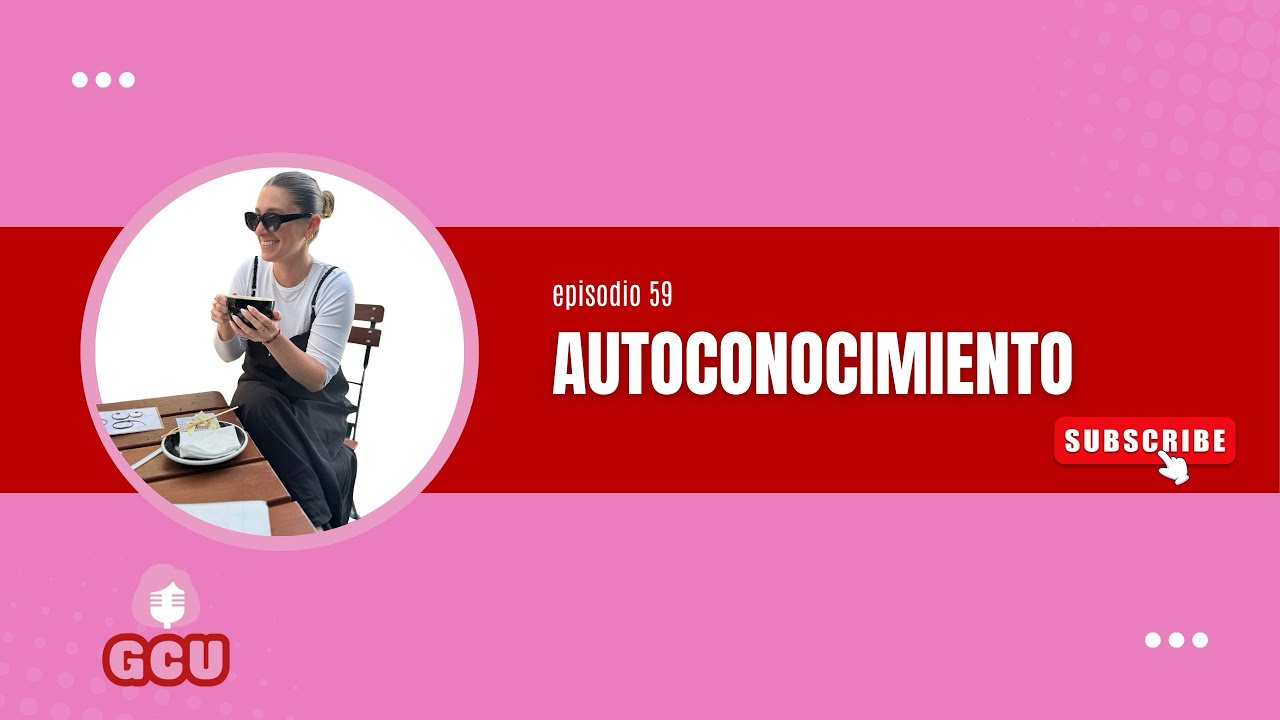 Autoconocimiento - Episodio 59