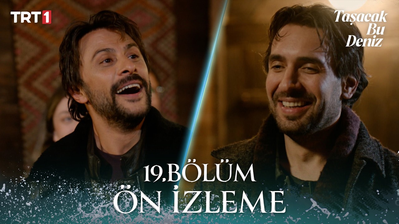 Taşacak Bu Deniz 19. Bölüm Ön İzleme @trt1