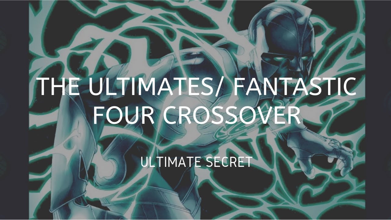 Ultimates and Ultimate Fantastic Four Crossover (Ultimate Secret)