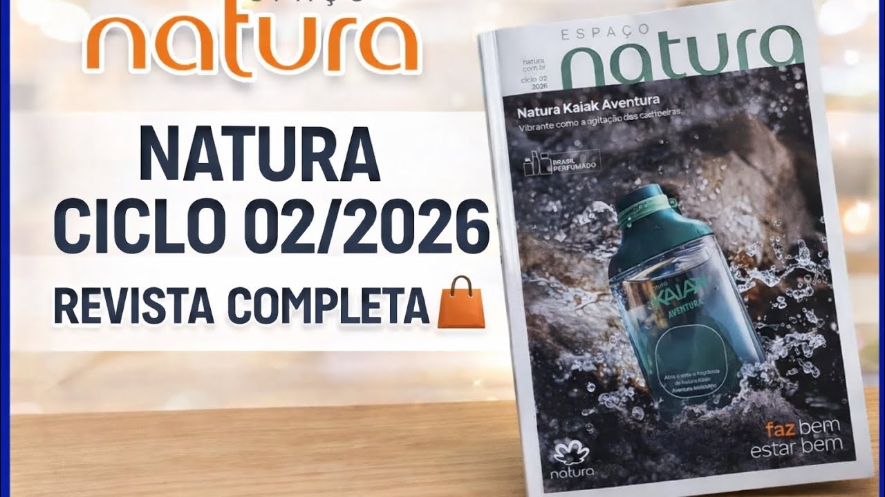 REVISTA NATURA CICLO 02/2026 - RETORNO SHIRAZ / PROMOÇÃO KAIAK AVENTURA 🛍