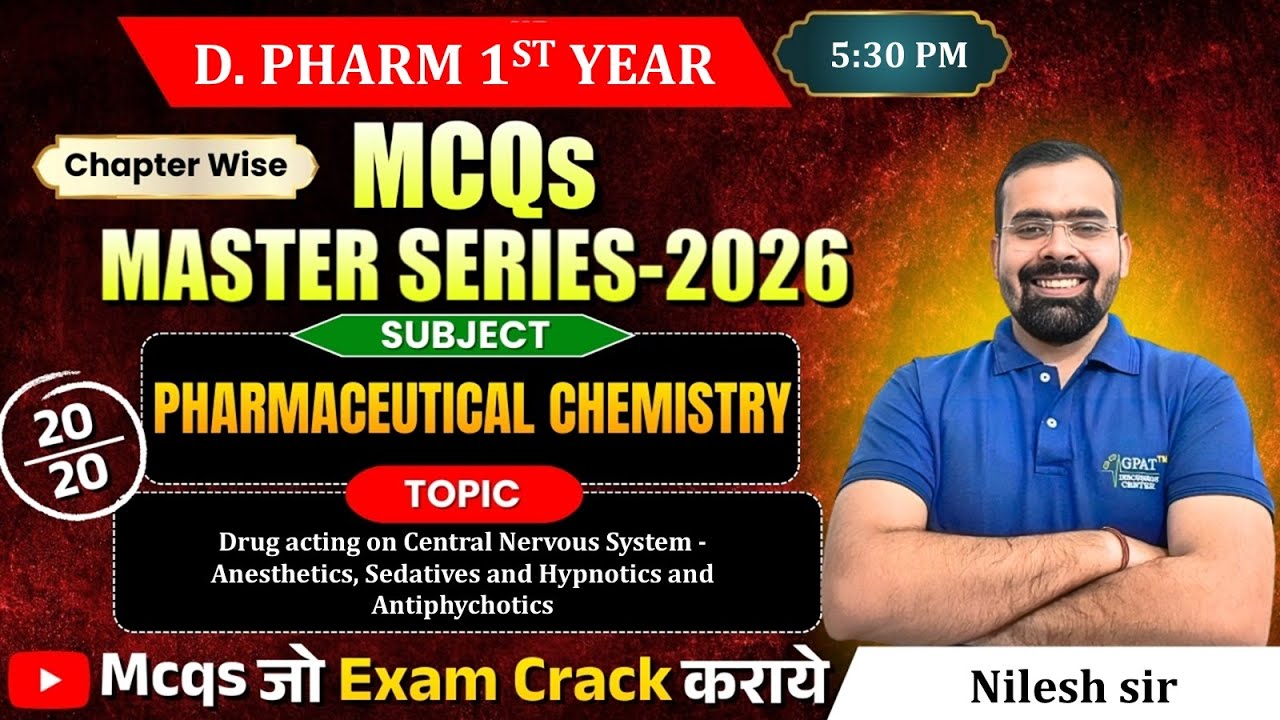 D.Pharm 1st Year MCQs Master Series 2026 | Pharmaceutica Chemistry: CNS, Anesthetics & Sedatives