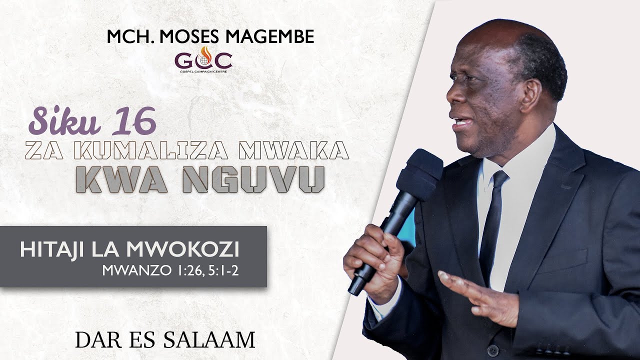 Mch Moses Magembe - HITAJI LA MWOKOZI | SIKU 01