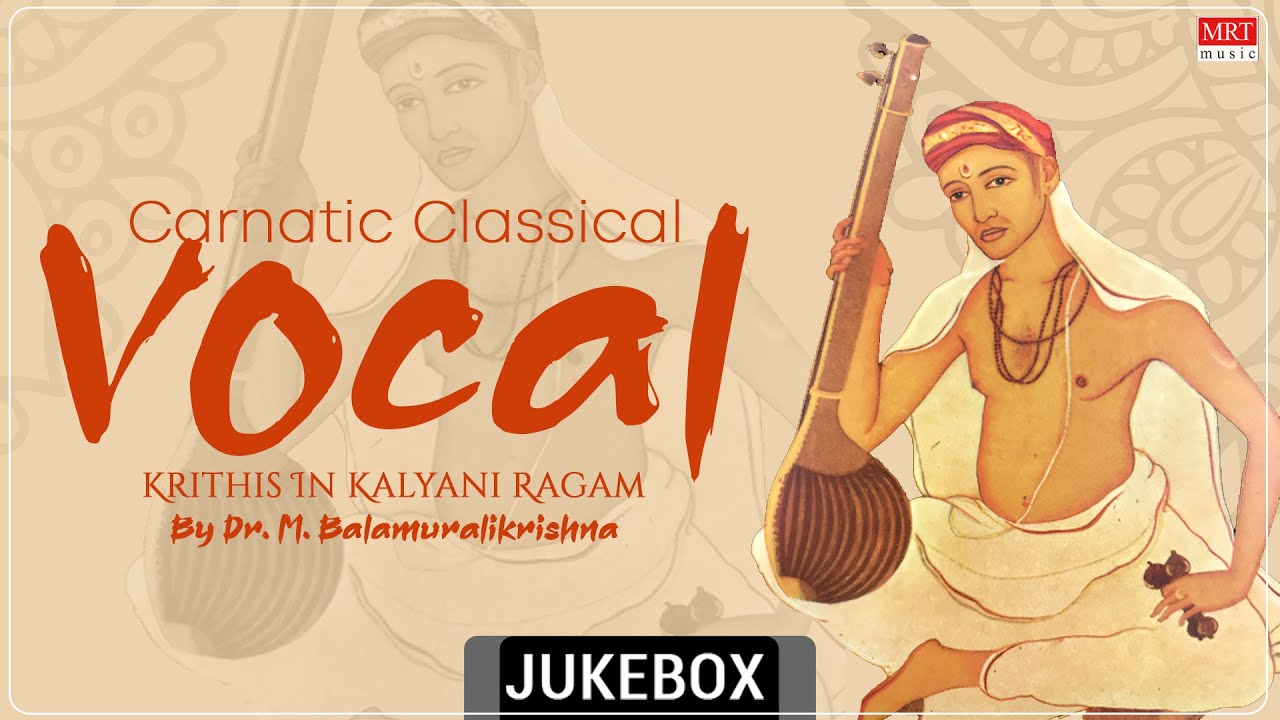 Carnatic Classical Vocal | Kalyani | Krithis In Kalyani Ragam | By Dr. M. Balamuralikrishna