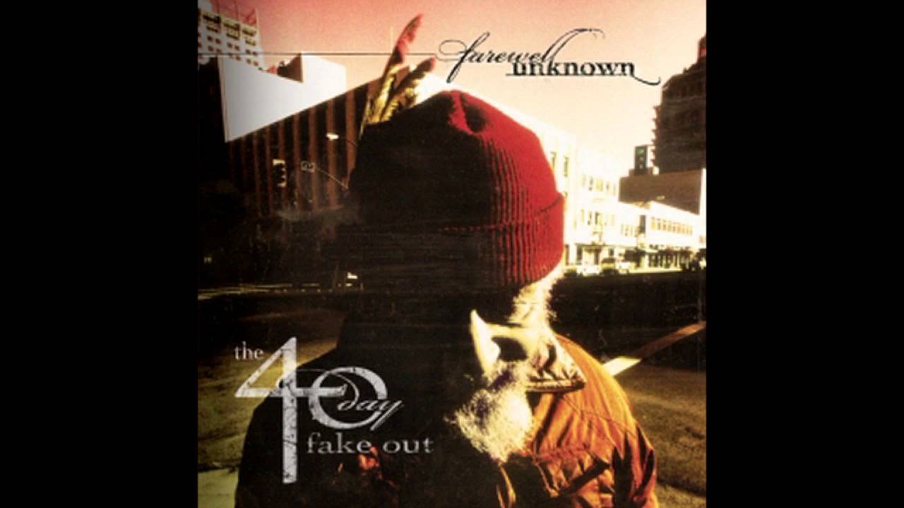Farewell Unknown 40 Day Fakeout (Full Album)