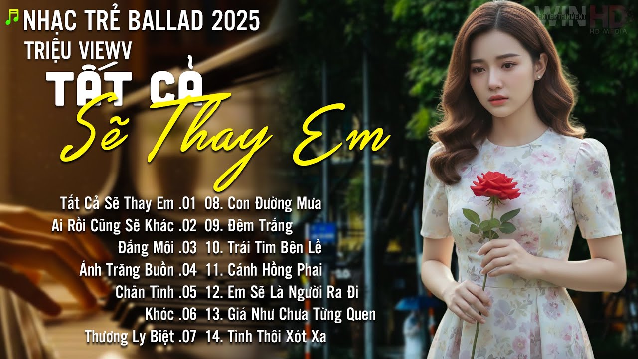Tất Cả Sẽ Thay Em - Nhạc Trẻ Ballad Hot Nhất | Playlist Nhạc Trẻ Tâm Trạng Chạm Đến Mọi Cảm Xúc