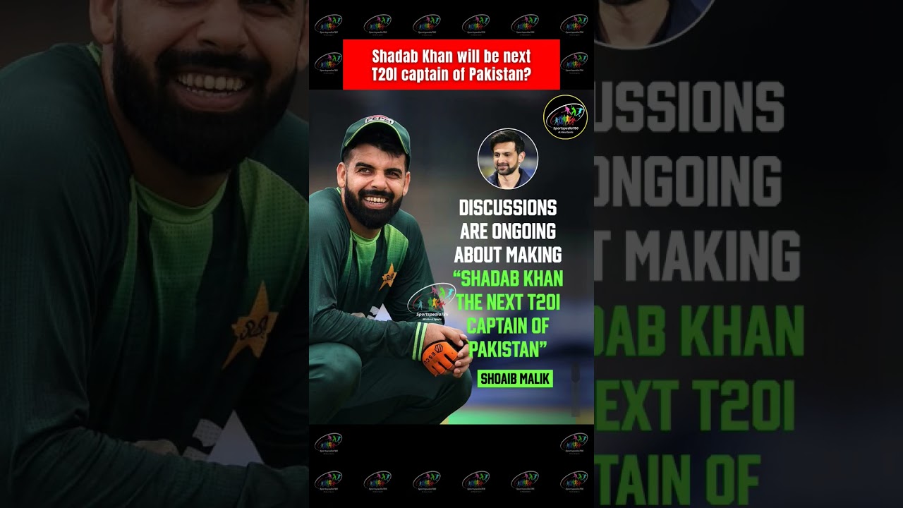 🤯🚨 Shadab Khan Pakistan's New T20I Captain ? 👀