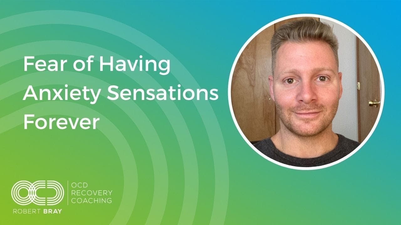 Fear of Having Anxiety Sensations Forever