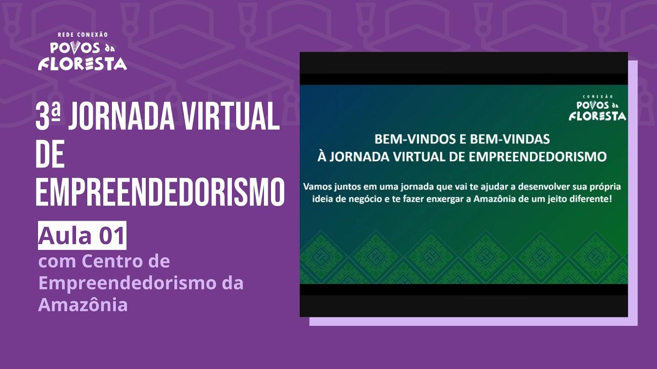 3ª Jornada Virtual de Empreendedorismo | AULA 1 (com Centro de Empreendedorismo da Amazônia)