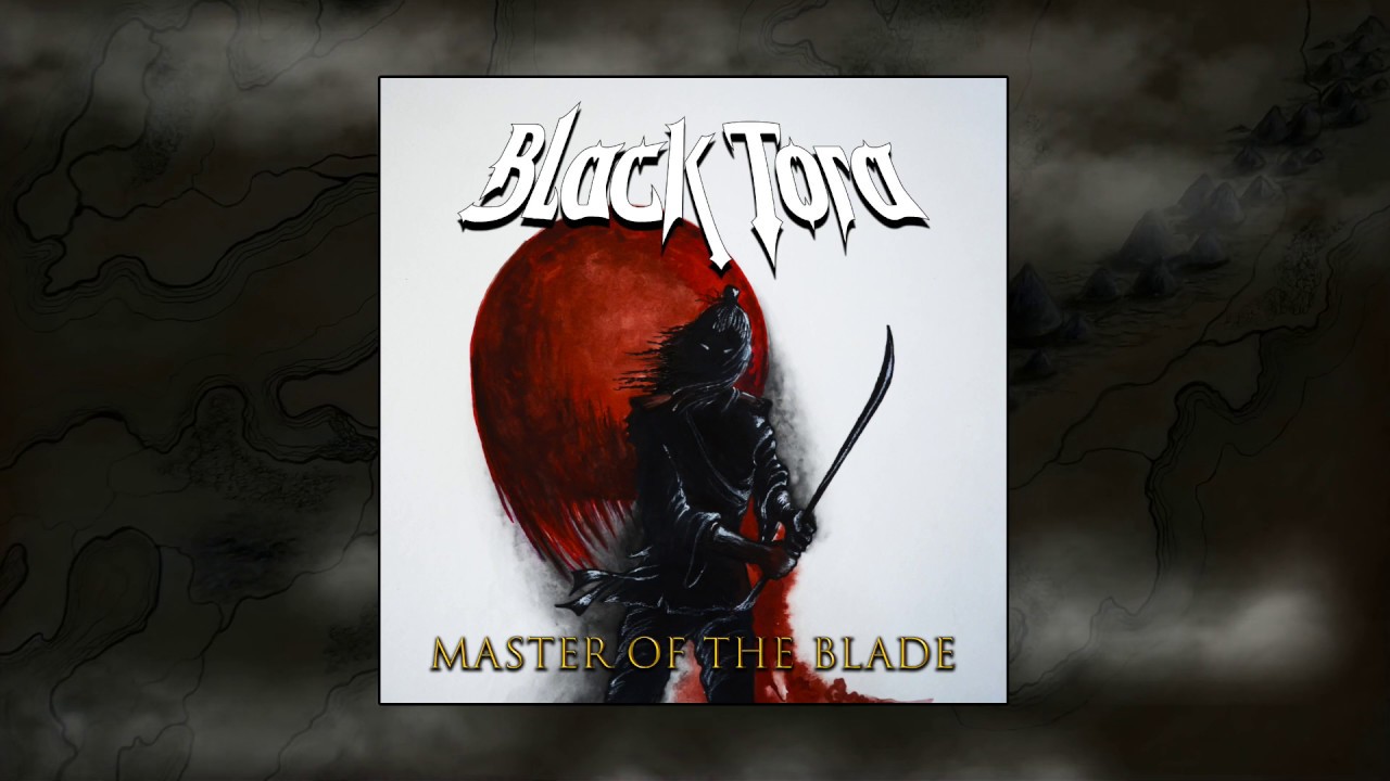 Black Tora - Master Of The Blade (2019)