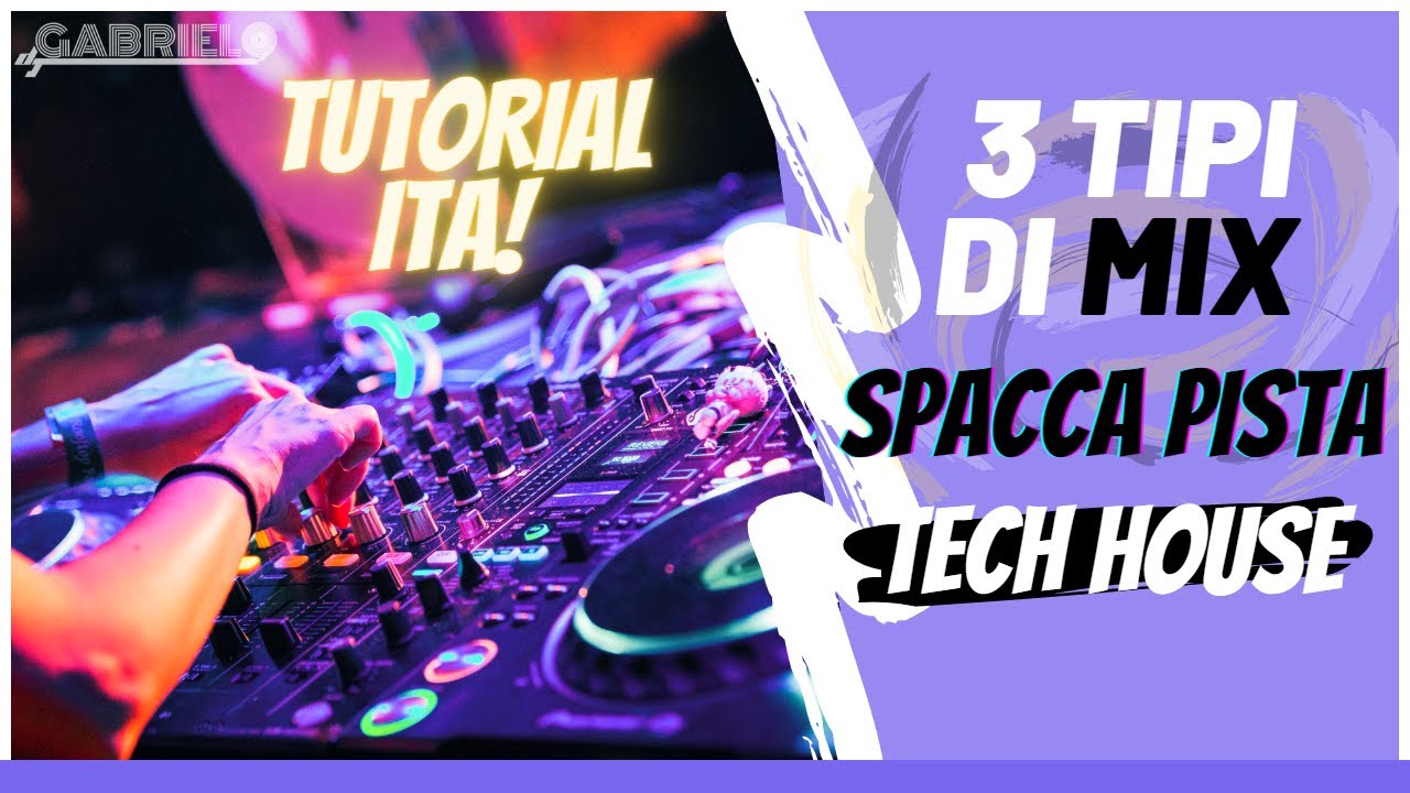 3 Tipi Di Mix Tech House SPACCA PISTA | TUTORIAL DJ ITA