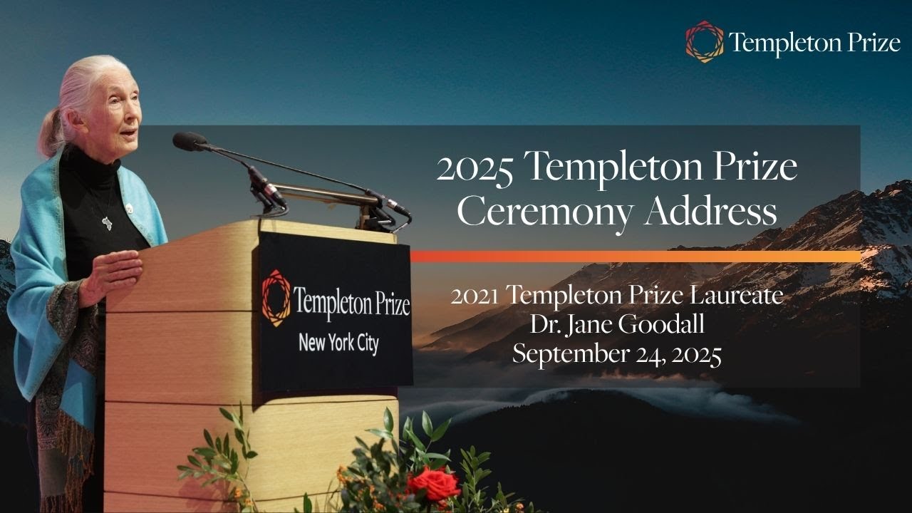 2025 Templeton Prize Ceremony Address by Dr. Jane Goodall