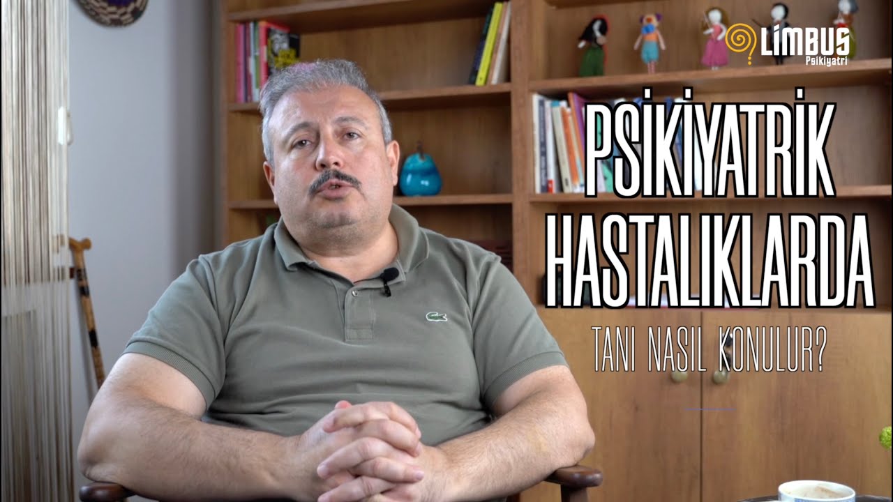 Psikiyatrik Hastalıklarda Tanı Nasıl Konulur? - Uzm. Dr. Hasan Basri İzgi