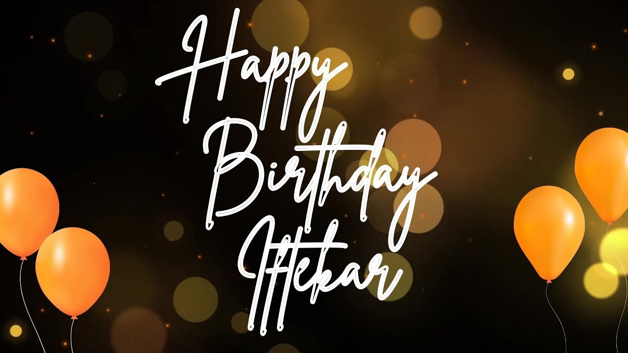 Happy Birthday Iftekar 🎉 | A Special Wish Just for You! | Let's Celebrate! 🎂