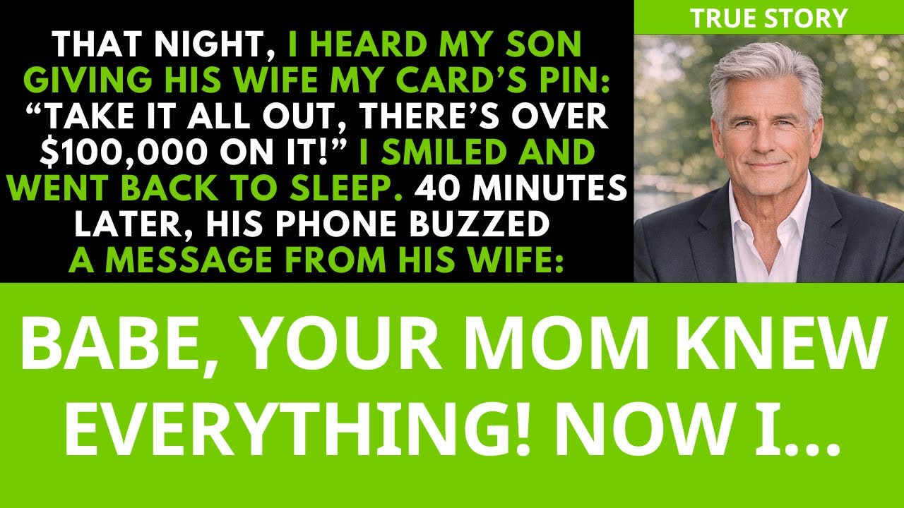While I was asleep, my son and his wife stole my card — I heard the PIN and just smiled!