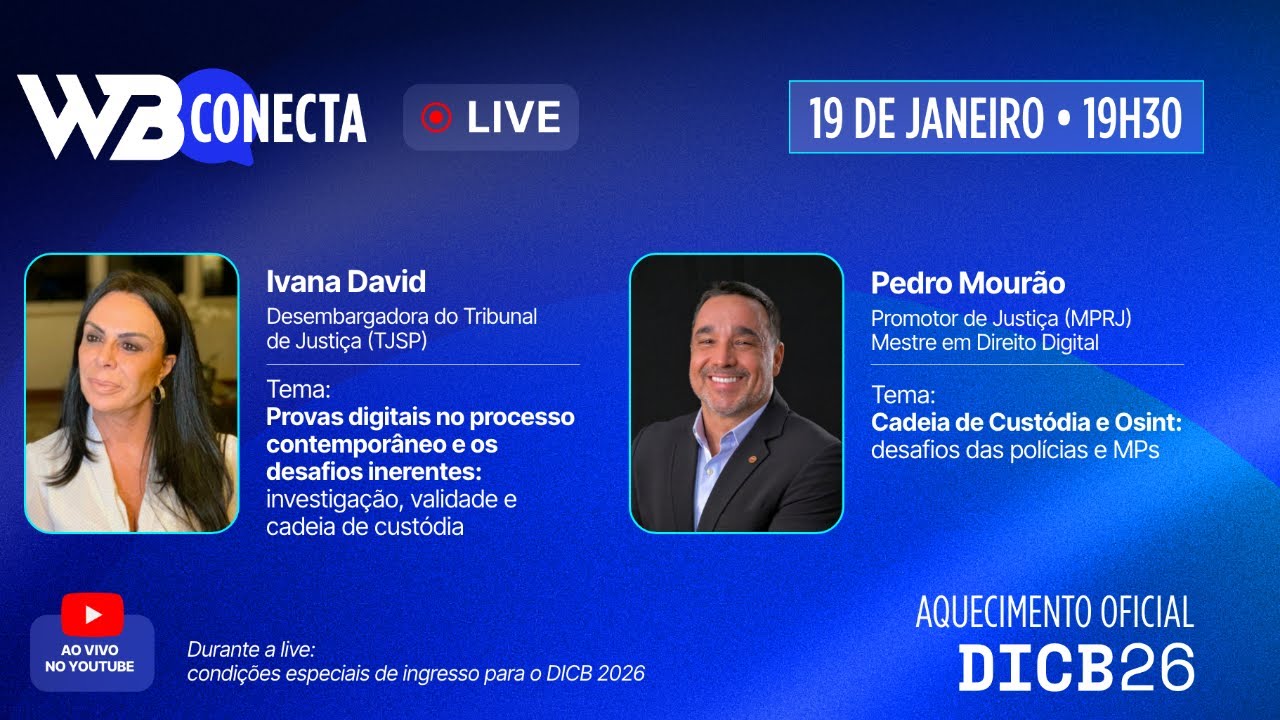 WB Conecta/DICB - Provas digitais no processo contemporâneo e os desafios inerentes
