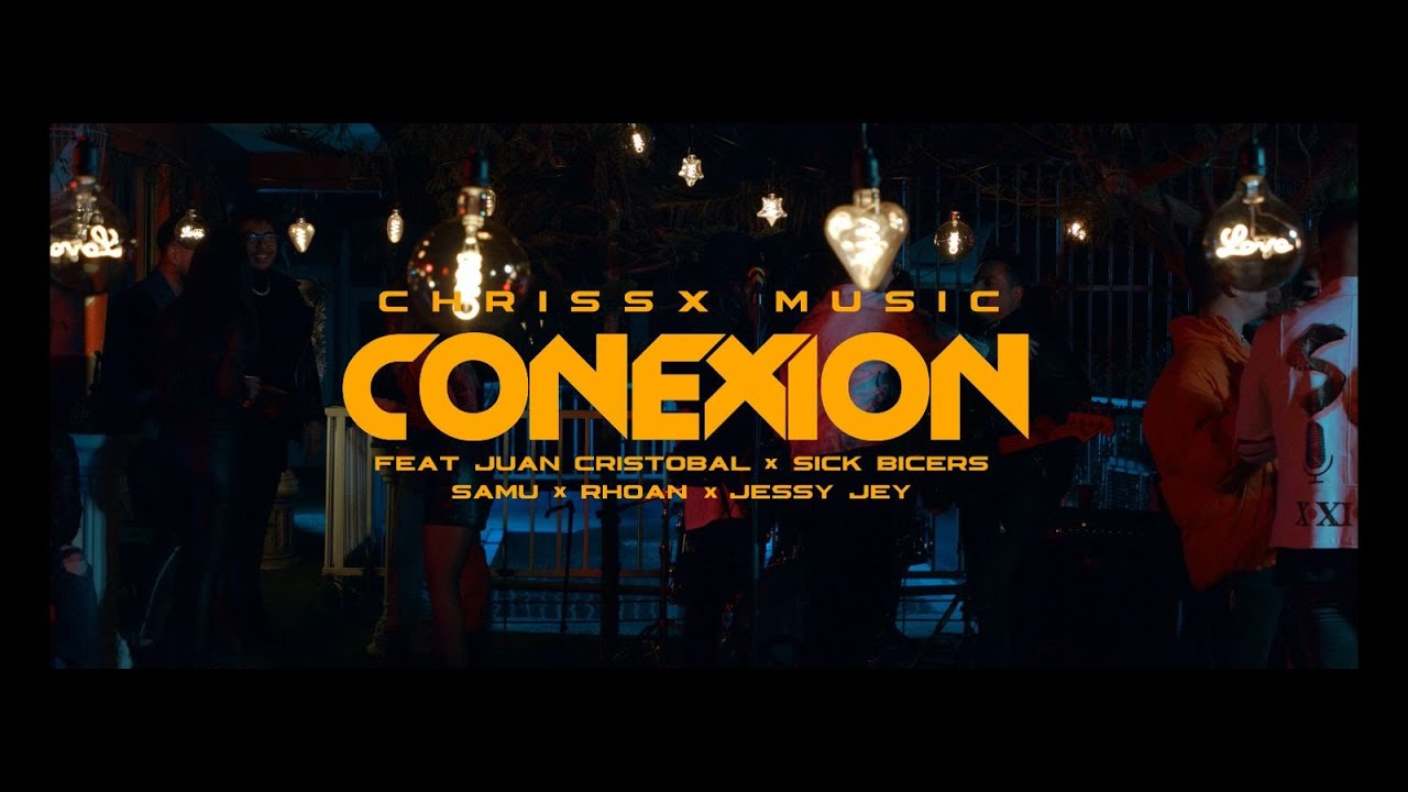 Chrissx Music - Conexi&oacute;n ft. Juan Crist&oacute;bal, Sick Bicers, Samu, Rhoan, Jessy Jey (Videoclip Oficial)