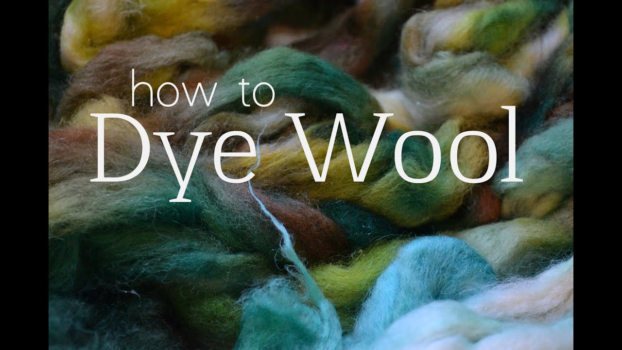 How to dye Wool