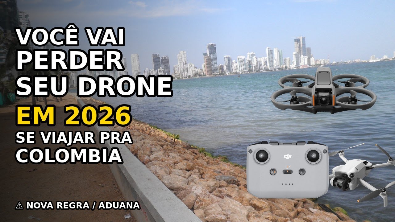 🚨 VOCÊ VAIR PERDER SEU DRONE EM 2026 SE VIAJAR PARA A COLÔMBIA 🇨🇴✈️