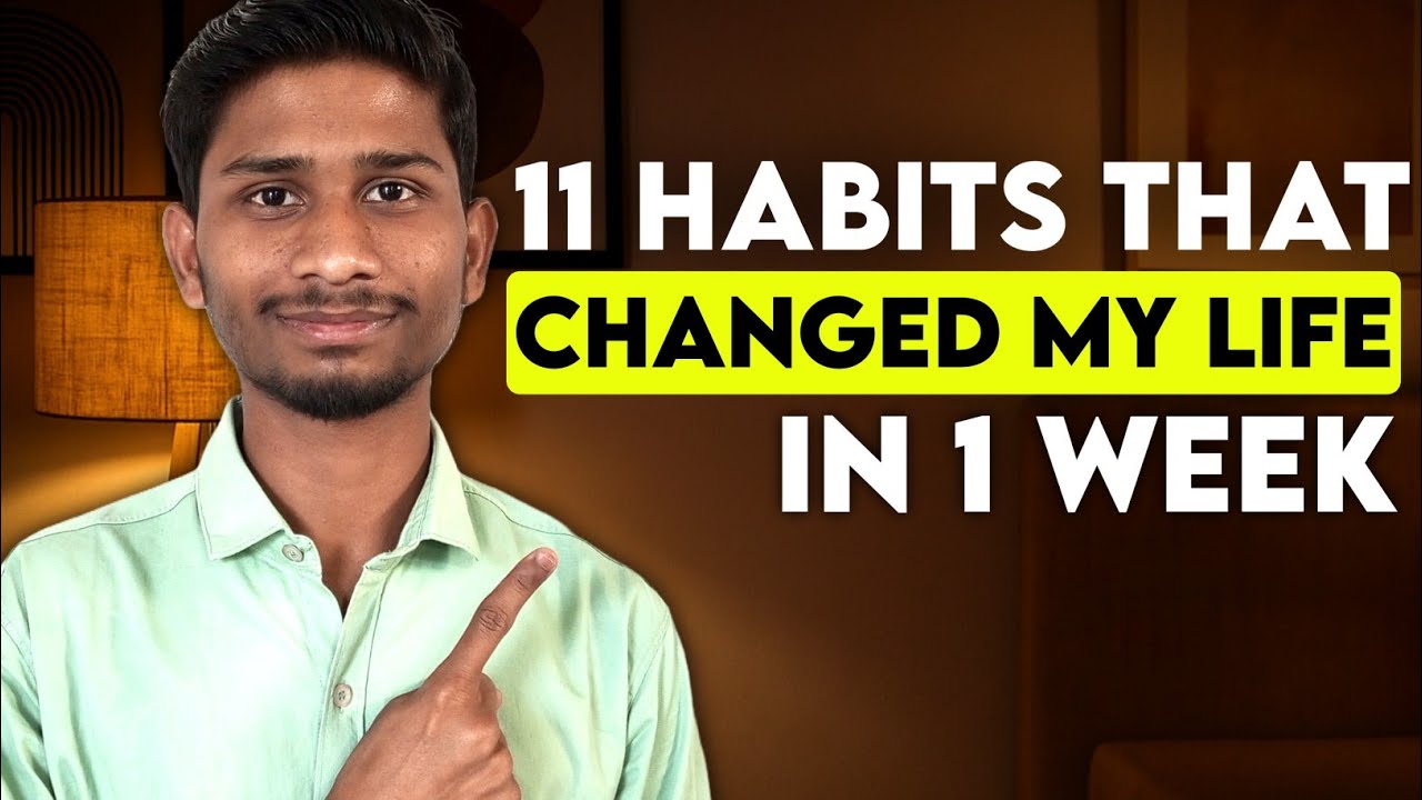 11 Habits That Changed My Life in 1 Week | Transform Your Life 