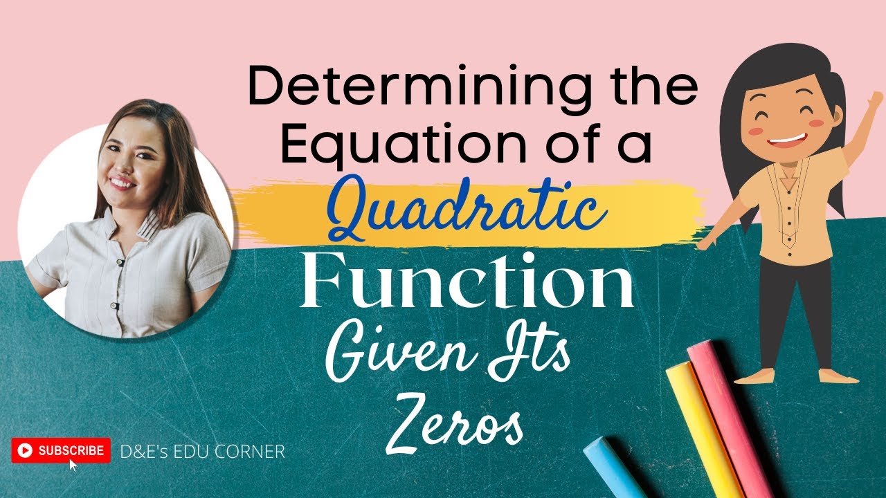 Determining the Equation of a Quadratic Function Given Its Zeros
