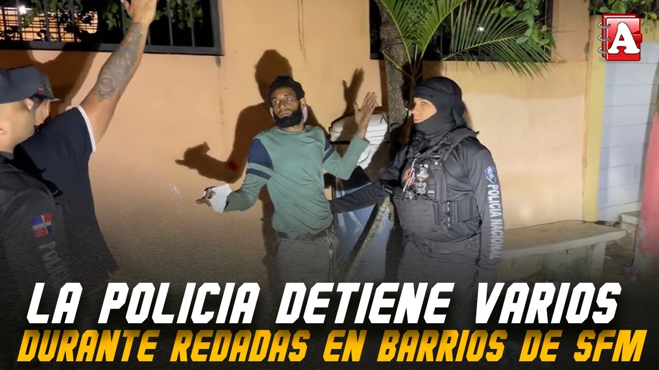 VARIOS DETENIDOS EN OPERATIVO PREVENTIVO DE LA POLICÍA EN SFM
