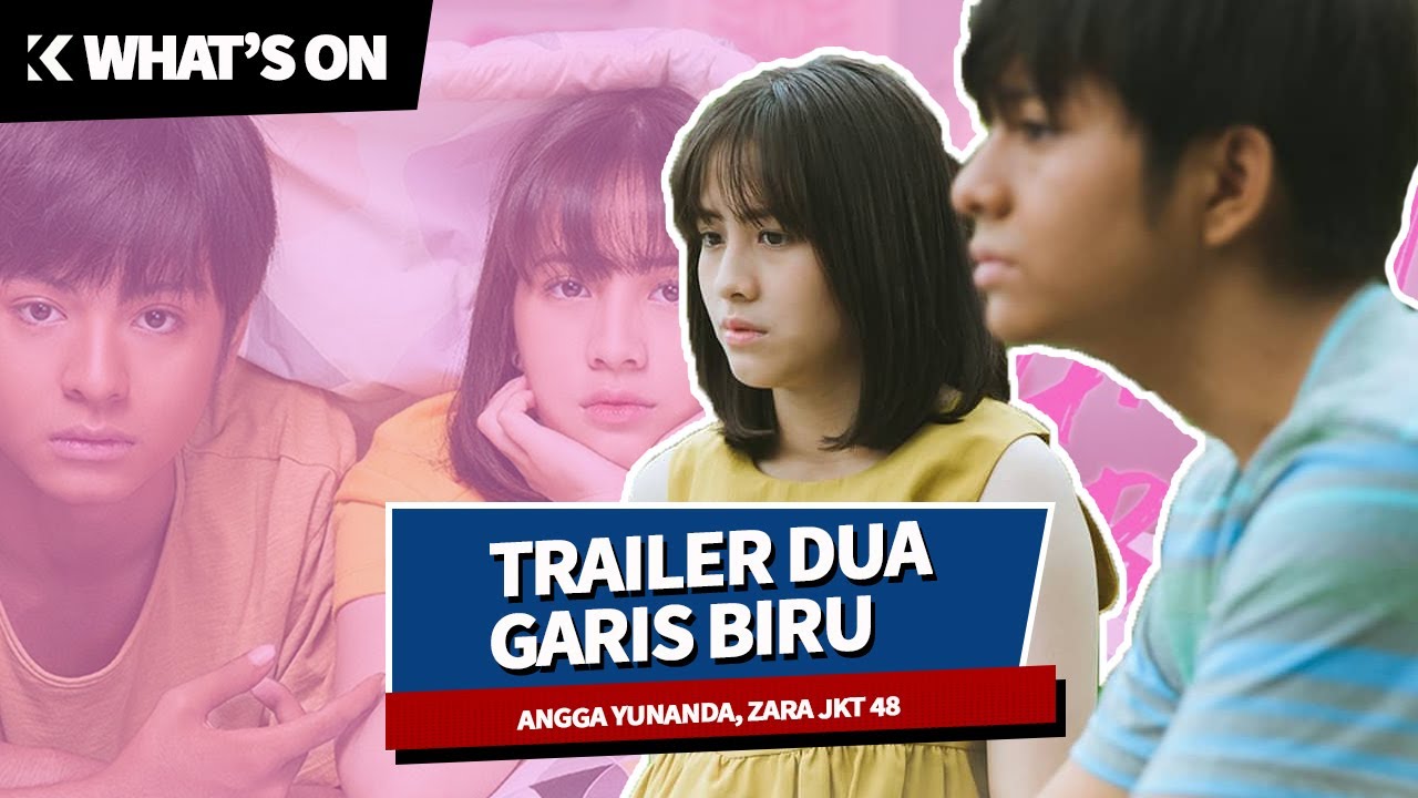 What's On: Trailer Dua Garis Biru Lebih Berani