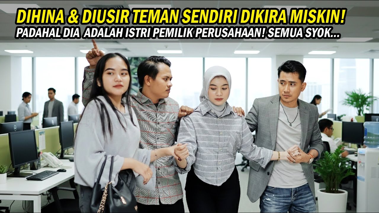DIHINA & DIUSIR TEMAN SENDIRI DIKIRA MISKIN! PADAHAL DIA ADALAH ISTRI PEMILIK PERUSAHAAN! SEMUA SYOK