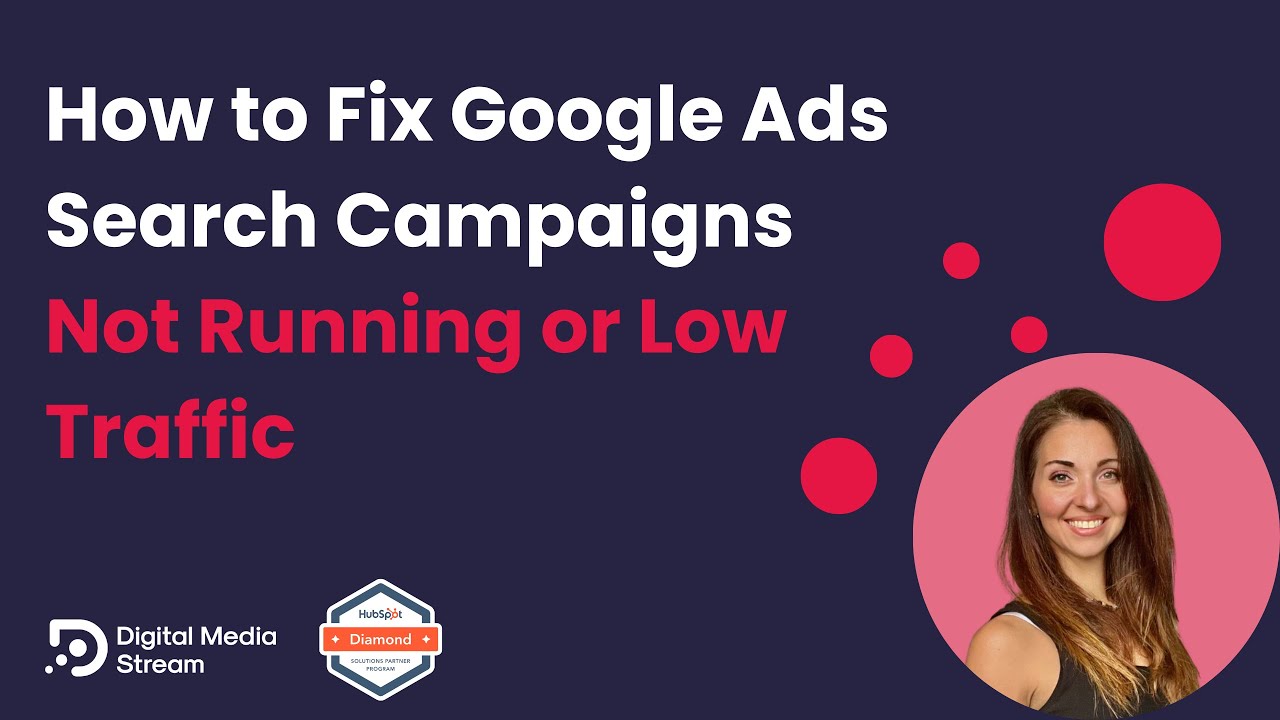 How to Fix Google Ads Search Campaigns Not Running or Low Traffic