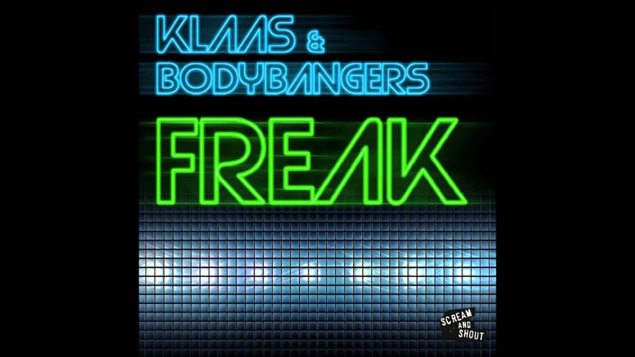 Klaas & Bodybangers  -  Freak   [HQ]  ( Lyrics )