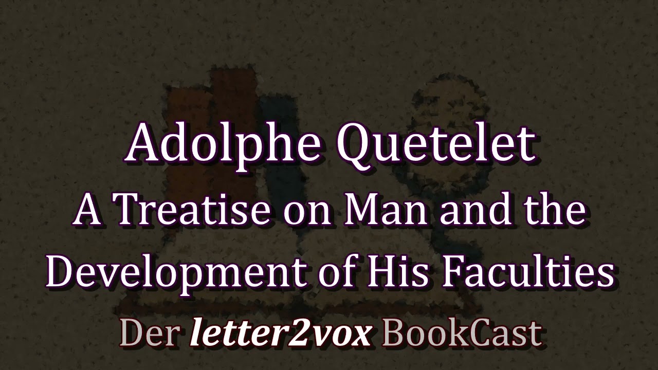 Adolphe Quetelet &ndash; A Treatise on Man and the Development of His Faculties