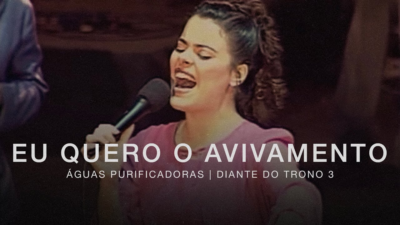 Eu Quero o Avivamento | DVD Águas Purificadoras | Diante do Trono
