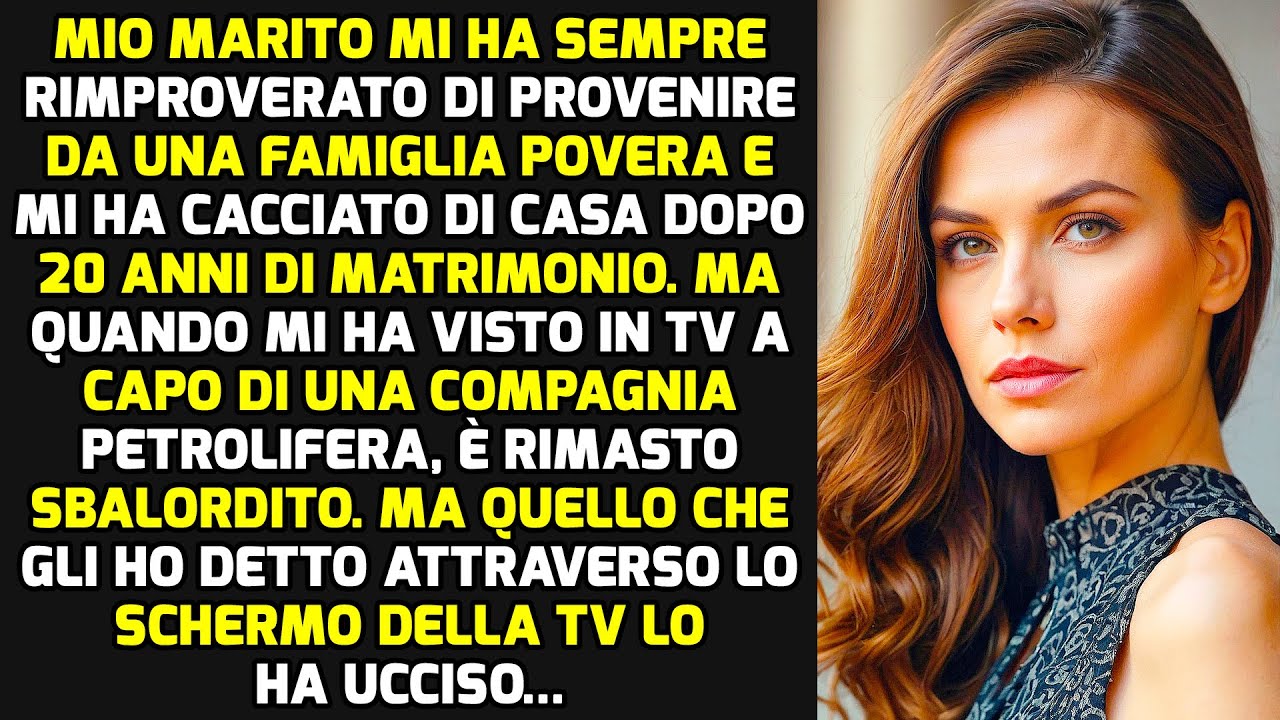 Mio Marito Mi Ha Cacciata, Ma Quando L'ha Scoperto Sono Diventata Il Capo Dell'olio... STORIE VITA