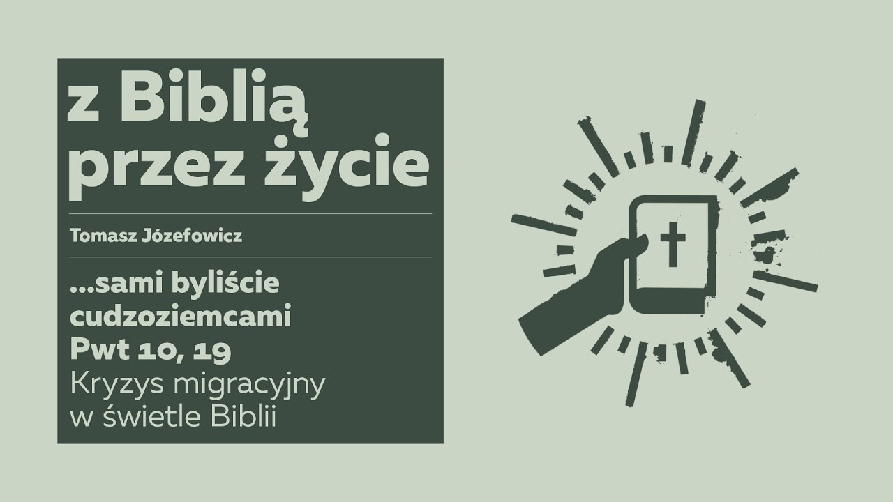 Z Biblią przez życie - Kryzys migracyjny w świetle Biblii