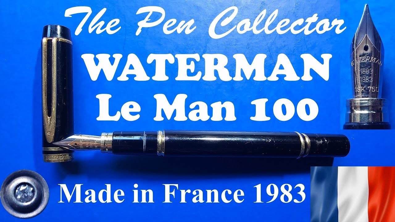 WATERMAN Le Man 100 Fountain Pen Review