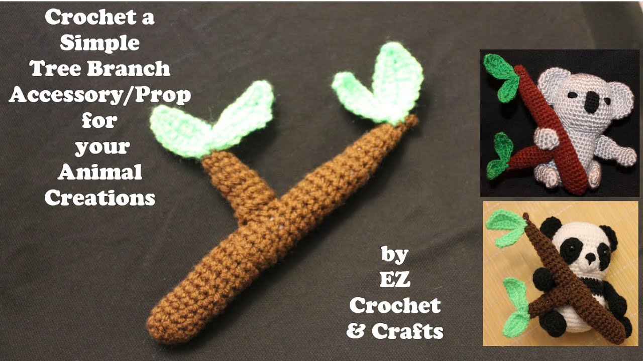 Crochet a Tree Branch Accessory/Prop for your Animal Creations: Simple Beginners Written Tutorial