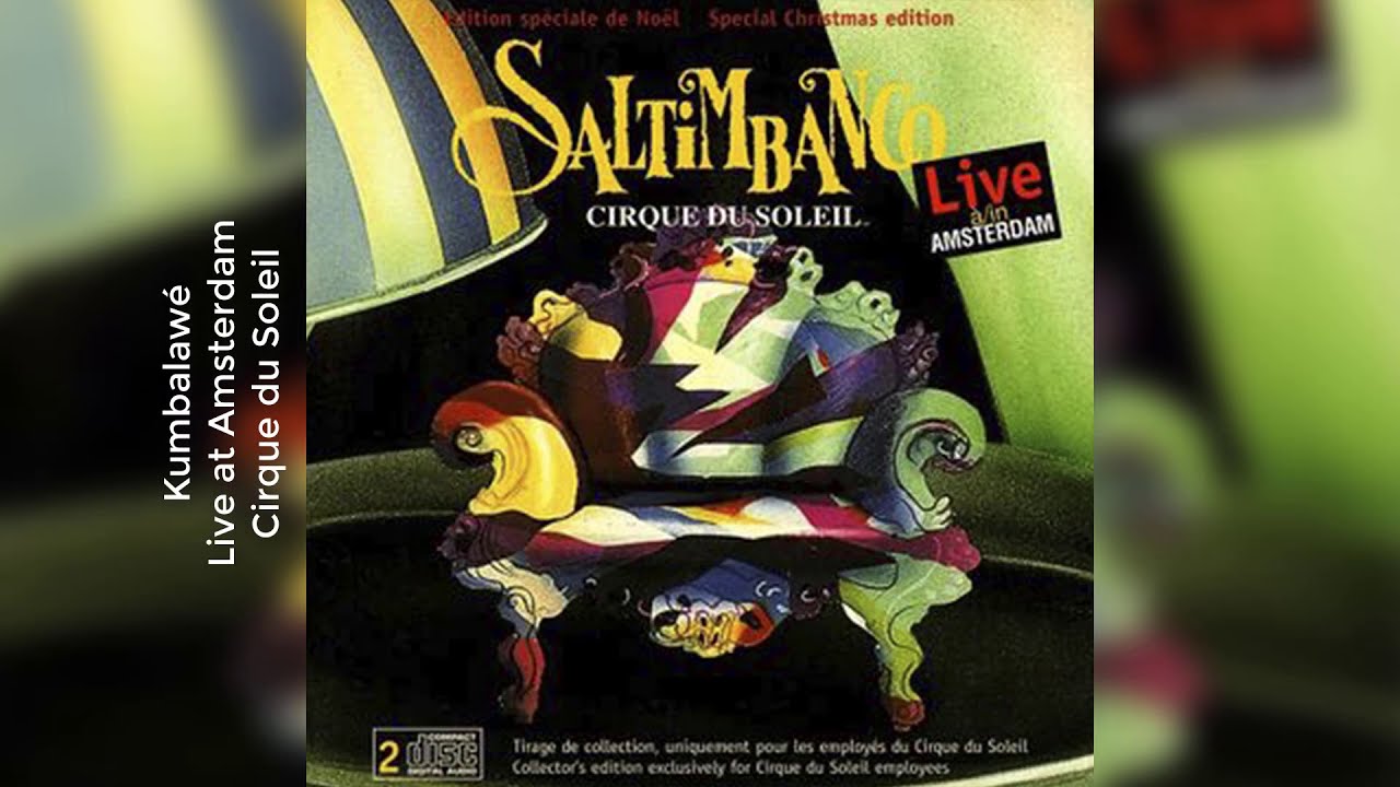 Kumbalawé (Live at Amsterdam) | Cirque du Soleil Saltimbanco