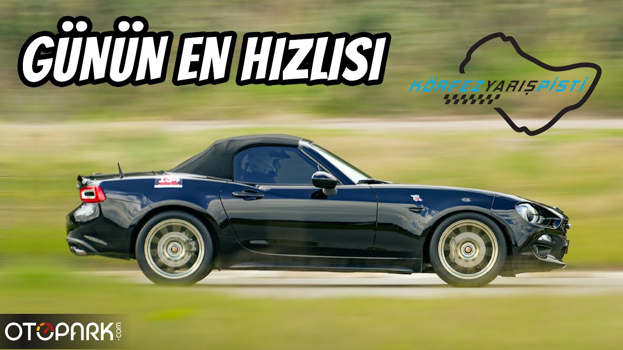 124 Spider ile En iyi zamanı yaptık | Körfez pist günü | OTOPARK.com