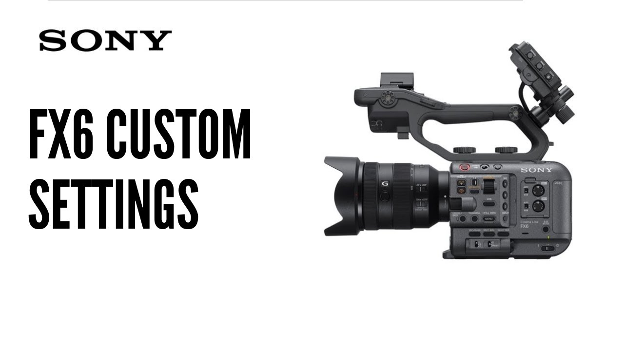 Пользовательские настройки для Sony FX6