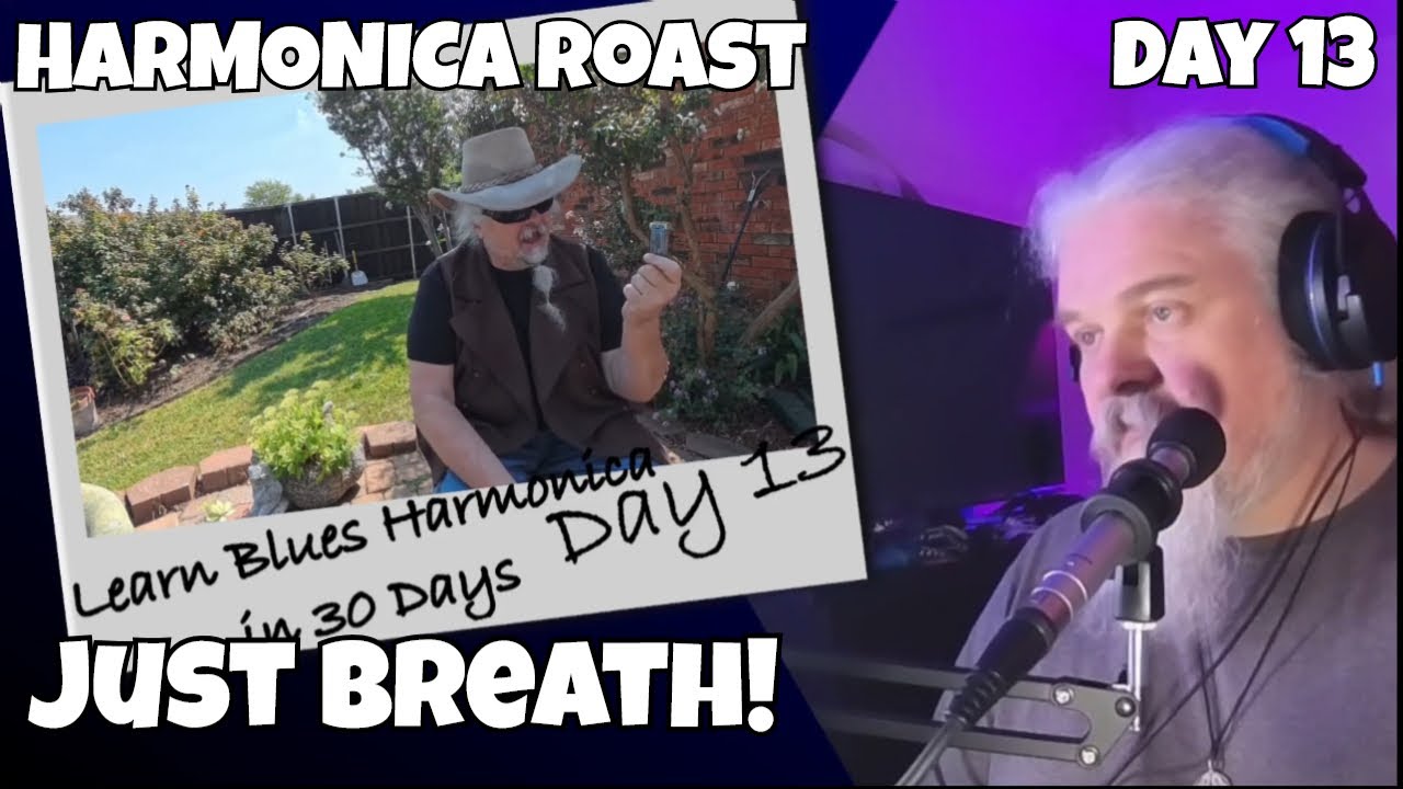 30 Day Harmonica Roast Challenge – Day 13 I Just Breathe