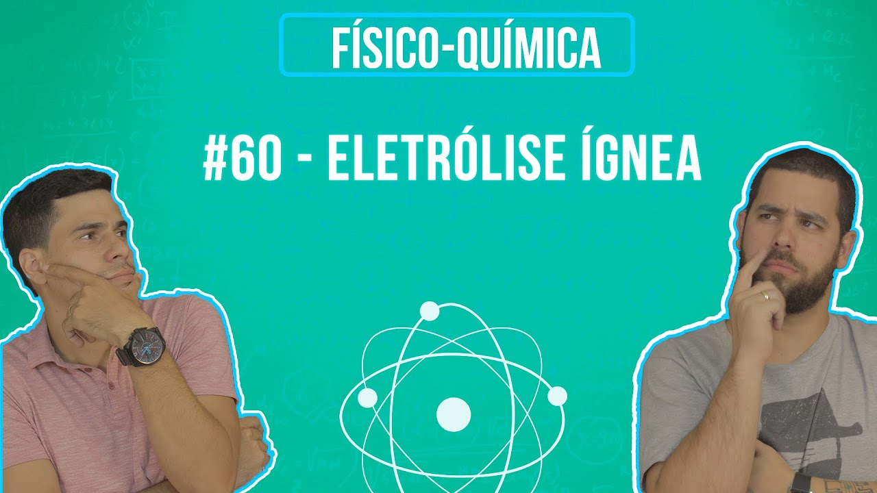 Química Simples #60 - Eletrólise Ígnea